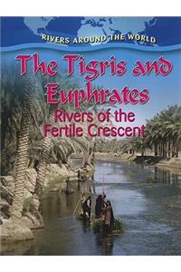 Tigris and Euphrates: Rivers of the Fertile Crescent