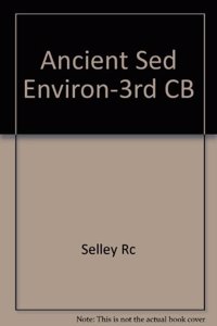 Ancient Sedimentary Environments And Their Subsurface Diagnosis