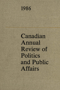 Canadian Annual Review of Politics and Public Affairs 1986