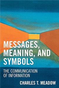 Messages, Meaning, and Symbols