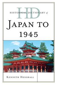 Historical Dictionary of Japan to 1945