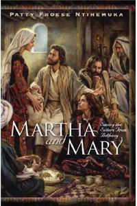 Martha and Mary: Saving the Sisters from Bethany