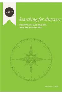 Searching for Answers: Exploring Difficult Questions about Faith and the Bible, Facilitator's Guide
