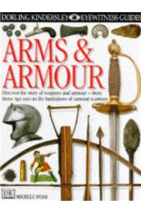 Arms and Armour (Eyewitness Guides)