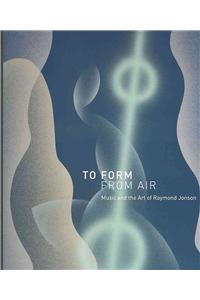 To Form From Air
