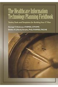 The Healthcare Information Technology Planning Fieldbook