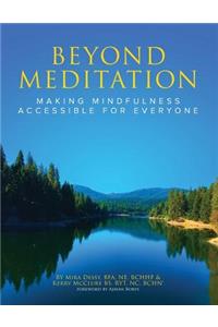 Beyond Meditation