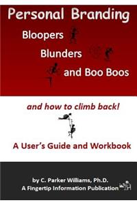 Personal Branding Bloopers, Blunders and Boo Boos and How to Climb Back!