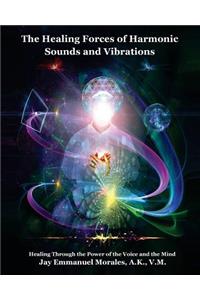 Healing Forces of Harmonic Sounds and Vibrations