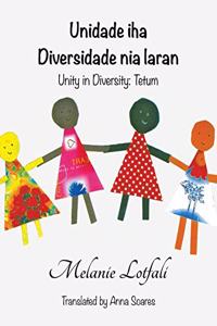 Unidade Iha Diversidade Nia Laran: Unity in Diversity - Tetum