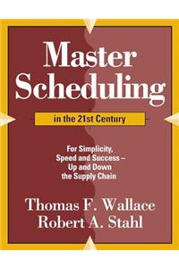 Master Scheduling in the 21st Century