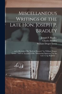 Miscellaneous Writings of the Late Hon. Joseph P. Bradley