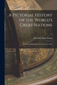 Pictorial History of the World's Great Nations