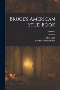 Bruce's American Stud Book; Volume 3
