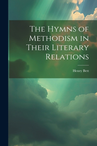 Hymns of Methodism in Their Literary Relations