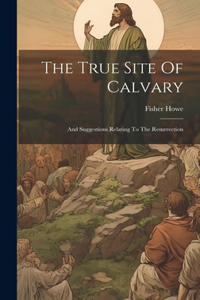 The True Site Of Calvary
