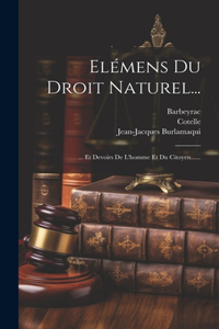 Elémens Du Droit Naturel...