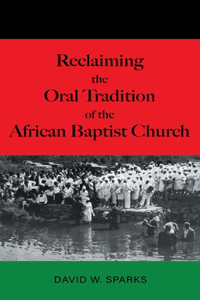 Reclaiming the Oral Tradition of the African Baptist Church