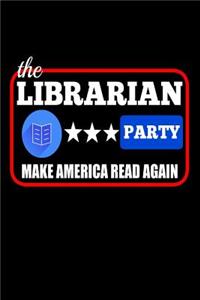 The Librarian Party Make America Read Again