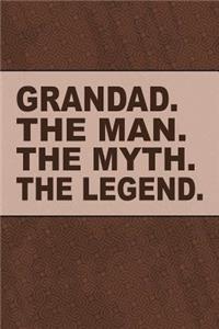 Grandad the Man the Myth the Legend: Cute Personal Notebook Journal or Diary to Write In for Grandad. Fathers Day Gifts or Birthday Present for your Grandfather