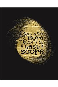 You're More Than Just a Test Score