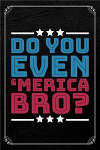 Do you Even 'Merica Bro?