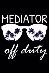 Mediator Off Duty