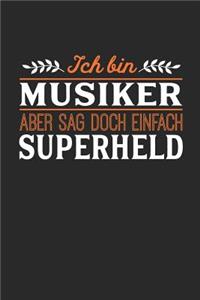 Ich bin Musiker aber sag doch einfach Superheld