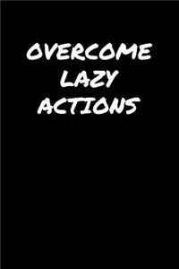 Overcome Lazy Actions