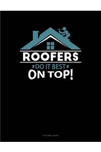 Roofers Do It Best On Top