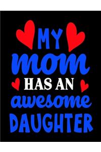 My Mom Has An Awesome Daughter