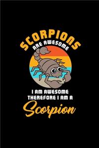 SCORPIONS ARE AWESOME I AM AWESOME THEREFORE I AM A Scorpion