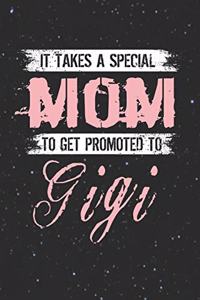 It Takes A Special Mom To Get Promoted To Gigi