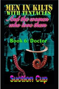 Men in Kilts with Tentacles and the Women Who Love Them - Book 6