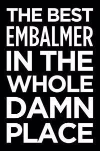 The Best Embalmer in the Whole Damn Place