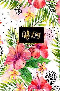 Gift Log: Beautiful Hand Drawn Tropical Flowers Gift Record Notebook Keepsake for Wedding, Bridal Shower & for All Special Occasions, Large Organizer Lined Pa