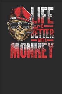 Life Is Better With A Monkey