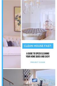 Clean House Fast