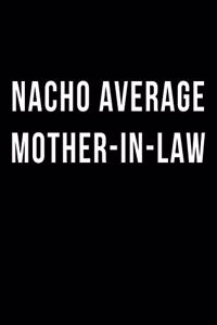 Nacho Average Mother-in-Law