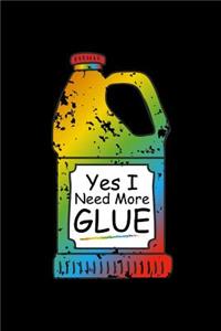 Yes I Need More Glue