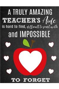 A Truly Amazing Teacher's Aide Is Hard To Find, Difficult To Part With And Impossible To Forget