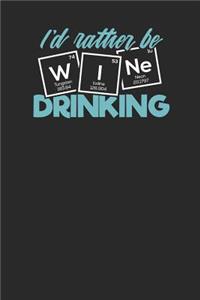 I'd Rather be Wine Drinking