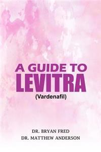 A GUIDE TO LEVITRA (Verdenafil)