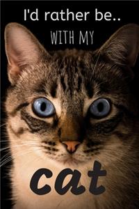 I'd Rather be with my Cat