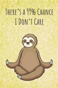 There's a 99% Chance I Don't Care