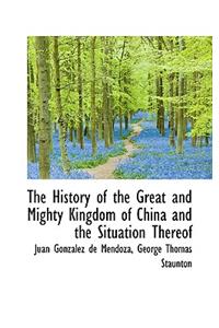 The History of the Great and Mighty Kingdom of China