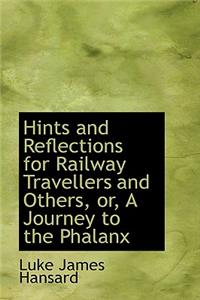 Hints and Reflections for Railway Travellers and Others, Or, a Journey to the Phalanx