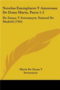 Novelas Exemplares Y Amorosas De Dona Maria, Parts 1-2