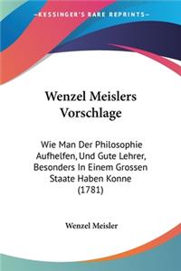 Wenzel Meislers Vorschlage