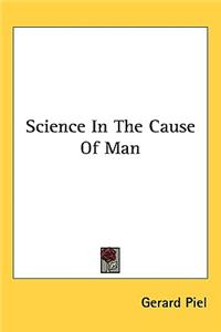 Science in the Cause of Man